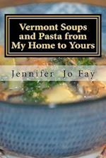 Vermont Soups and Pasta from My Home to Yours