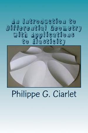 An Introduction to Differential Geometry with Applications to Elasticity