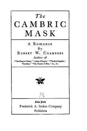 The Cambric Mask, A Romance