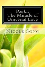 Reiki, the Miracle of Universal Love