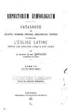Repertorium Hymnologicum, Catalogue de Chants, Hymnes, Proses, Séquences, Tropes