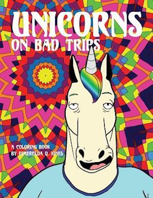 Unicorns on Bad Trips