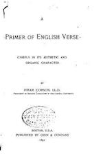 A Primer of English Verse, Chiefly in Its Aesthetic and Organic Character