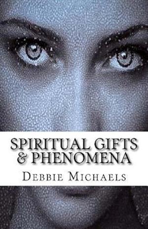 Spiritual Gifts & Phenomena