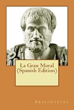 La Gran Moral (Spanish Edition)