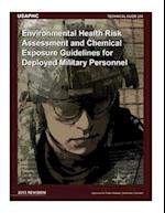 Technical Guide 230 Environmental Health Risk Assessment and Chemical Exposure Guidelines for Deployed Military Personnel