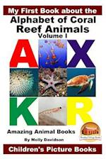 My First Book about the Alphabet of Coral Reef Animals Volume I - Amazing Animal Books - Children's Picture Books