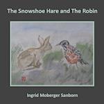 The Snowshoe Hare and the Robin