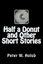 Half a Donut and Other Short Stories