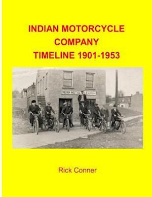 Indian Motorcycle Company Timeline 1901-1953