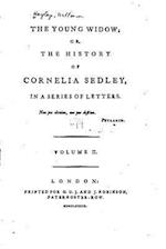 The Young Widow, Or, the History of Cornelia Sedley