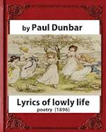 Lyrics of Lowly Life(1896), by Paul Laurence Dunbar and W.D.Howells(poetry)