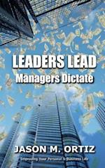 Leaders Lead, While Managers Dictate