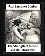 The Strength of Gideon and Other Stories, by Paul Laurence Dunbar and E.W.Kemble