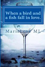 When a Bird and a Fish Fall in Love