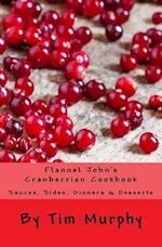 Flannel John's Cranberrian Cookbook