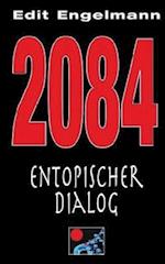 2084 - Entopischer Dialog