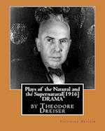 Plays of the Natural and the Supernatural[1916], by Theodore Dreiser