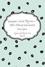 Sappers and Miners: The Flood beneath the Sea