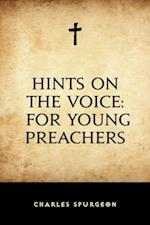 Hints on the Voice: For Young Preachers