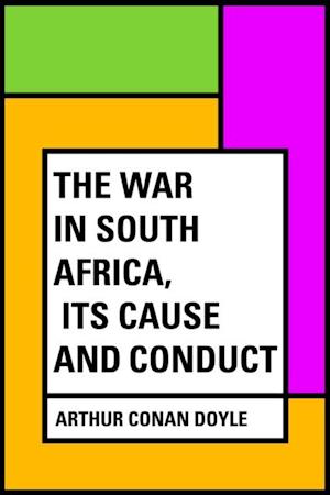 War in South Africa, Its Cause and Conduct