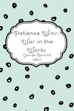 Patience Wins: War in the Works