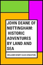 John Deane of Nottingham: Historic Adventures by Land and Sea
