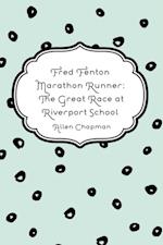 Fred Fenton Marathon Runner: The Great Race at Riverport School