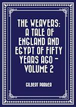 Weavers: a tale of England and Egypt of fifty years ago - Volume 2