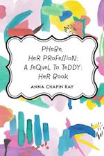 Phebe, Her Profession: A Sequel to Teddy: Her Book