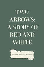 Two Arrows: A Story of Red and White