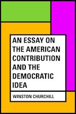 essay on the American contribution and the democratic idea