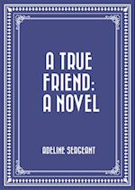 True Friend: A Novel