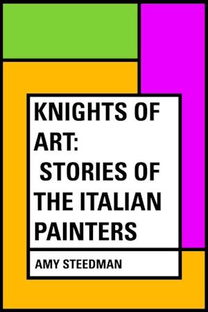 Knights of Art: Stories of the Italian Painters