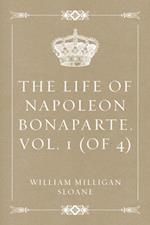 Life of Napoleon Bonaparte. Vol. 1 (of 4)