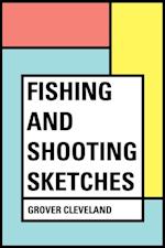 Fishing and Shooting Sketches