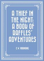 Thief in the Night: A Book of Raffles' Adventures