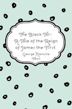 Black Tor: A Tale of the Reign of James the First