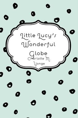 Little Lucy's Wonderful Globe