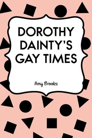 Dorothy Dainty's Gay Times