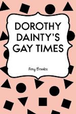Dorothy Dainty's Gay Times