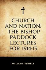 Church and Nation: The Bishop Paddock Lectures for 1914-15