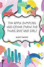 Apple Dumpling and Other Stories for Young Boys and Girls