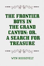 Frontier Boys in the Grand Canyon; Or, A Search for Treasure