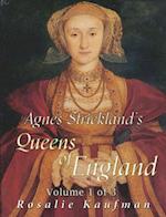 Agnes Strickland's Queens of England, Volume 1 of 3