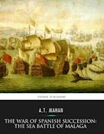 War of Spanish Succession: The Sea Battle of Malaga