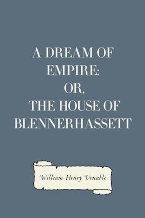 Dream of Empire: Or, The House of Blennerhassett