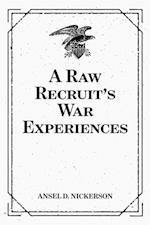 Raw Recruit's War Experiences