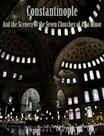 Constantinople and the Scenery of the Seven Churches of Asia Minor