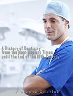 History of Dentistry from the most Ancient Times until the end of the Eighteenth Century